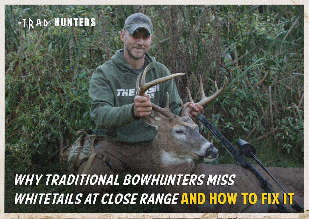 Why Traditional Bowhunters Miss Whitetails at Close Range and How to Fix It