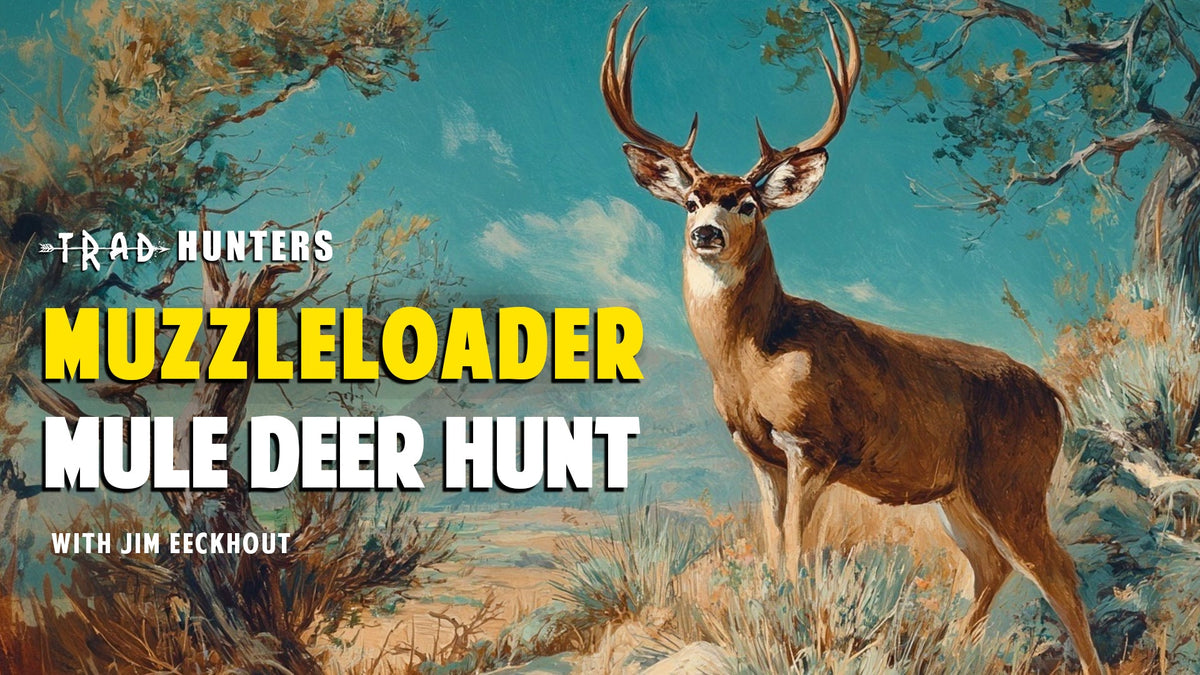 Mule Deer Muzzleloader Hunt: A Western Hunting Story with Jim Eeckhout